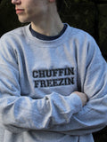 Chuffin Freezin Sweatshirt Hoodie or T-Shirt