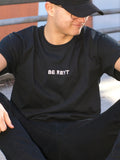 BE REYT Sweatshirt Hoodie or T-Shirt