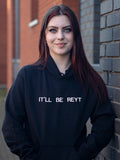 It'll be Reyt Sweatshirt Hoodie or T-Shirt