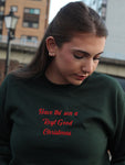 Have Thi Sen A Reyt Good Christmas Sweatshirt Hoodie or T-Shirt