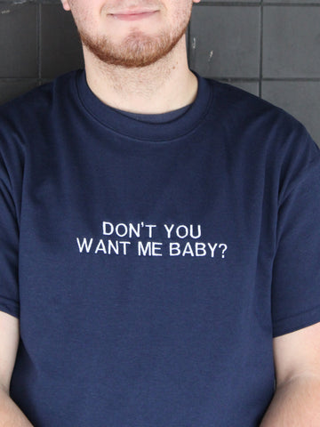 Don't you want me Baby? Sweatshirt Hoodie or T-Shirt