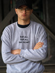 Eat all Sup all Pay Nowt Sweatshirt Hoodie or T-Shirt