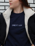 Oreyt Luv Sweatshirt Hoodie or T-Shirt