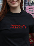Simmer Down and Pucker Up Sweatshirt Hoodie or T-Shirt